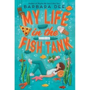 My Life in the Fish Tank -- Barbara Dee